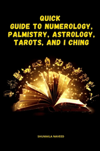 Quick Guide to Numerology, Palmistry, Astrology, Tarots, and I Ching 日本語で