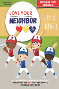 Love Your Neighbor Co.: Playing Baseball