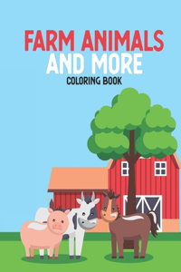 Farm Animals And More Coloring Book