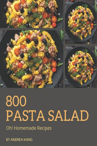 Oh! 800 Homemade Pasta Salad Recipes