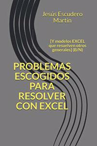 Problemas Escogidos Para Resolver Con Excel