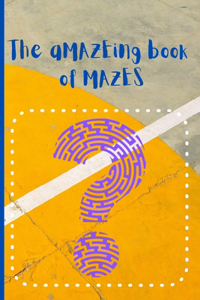 The aMAZEing book of MAZES
