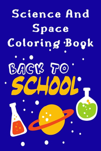 Science And Space Coloring Book