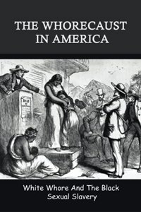 Whorecaust In America