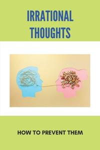Irrational Thoughts