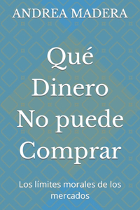 Qué Dinero No puede Comprar