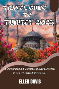 Travel Guide to Turkey 2023
