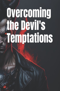 Overcoming the Devil's Temptations