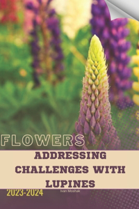 Addressing Challenges with Lupines