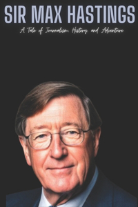 Sir Max Hastings