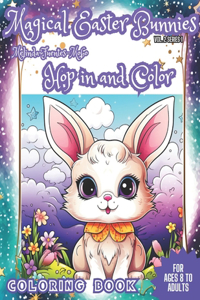 Magical Easter Bunnies Hop in and Color: Comfort Book For ages 8 to Adults. HOP IN AND COLOR THE BUNNIES Fun Coloring Book.