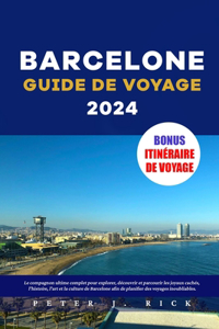 Barcelone Guide De Voyage 2024