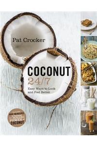 Coconut 24/7: Easy Ways to Look and Feel Better