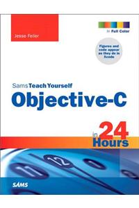 Sams Teach Yourself Objective-C in 24 Hours