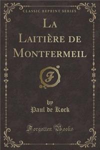 La Laitiï¿½re de Montfermeil (Classic Reprint)