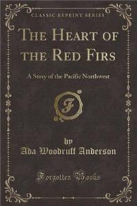 The Heart of the Red Firs