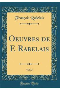 Oeuvres de F. Rabelais, Vol. 2 (Classic Reprint)