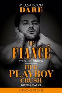 The Fiancé / Her Playboy Crush