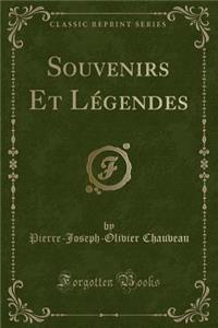 Souvenirs Et Legendes (Classic Reprint)