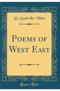 Poems of West East (Classic Reprint)