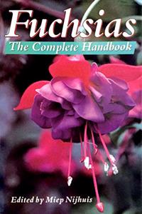 Fuchsias: The Complete Handbook