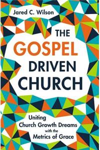 The Gospel-Driven Church