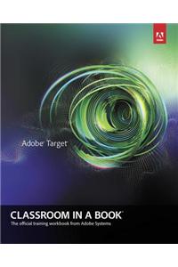 Adobe Target Classroom in a Book: A Guide for Marketing, Business, and IT Professionals