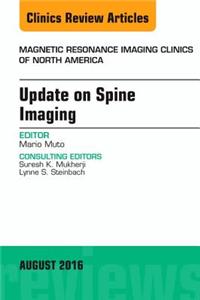 Update on Spine Imaging, an Issue of Magnetic Resonance Imaging Clinics of North America