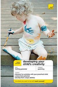 Teach Yourself Developing Your Child's Creativity