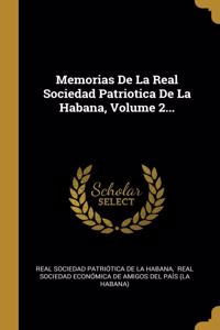 Memorias De La Real Sociedad Patriotica De La Habana, Volume 2...