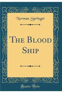 The Blood Ship (Classic Reprint)