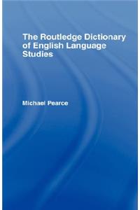 The Routledge Dictionary of English Language Studies