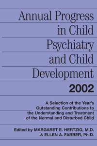Annual Progress in Child Psychiatry and Child Development 2002