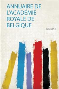 Annuaire De L'académie Royale De Belgique