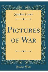 Pictures of War (Classic Reprint)