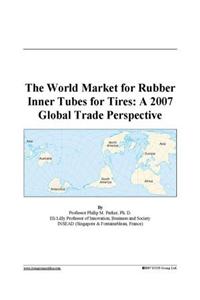 The World Market for Rubber Inner Tubes for Tires