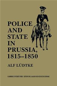 Police and State in Prussia, 1815-1850