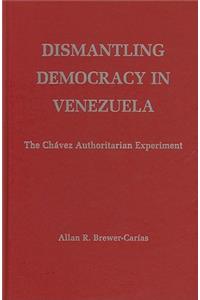 Dismantling Democracy in Venezuela