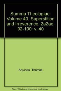 Summa Theologiae: Volume 40, Superstition and Irreverence