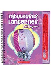 Fabuleuses Lanternes En Papier