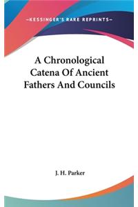 A Chronological Catena Of Ancient Fathers And Councils