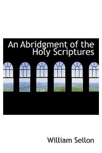 An Abridgment of the Holy Scriptures