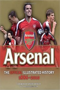 The Official Illustrated History of Arsenal 1886-2010