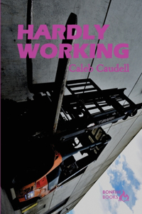 Hardly Working: A Semi-Auto Fiction