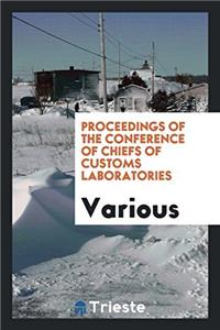 Proceedings of the Conference of Chiefs of Customs Laboratories