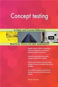 Concept testing A Clear and Concise Reference
