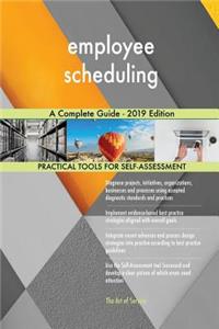 employee scheduling A Complete Guide - 2019 Edition