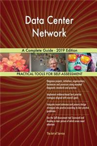 Data Center Network A Complete Guide - 2019 Edition
