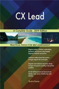 CX Lead A Complete Guide - 2019 Edition