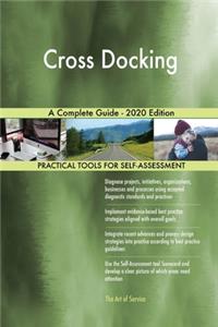Cross Docking A Complete Guide - 2020 Edition